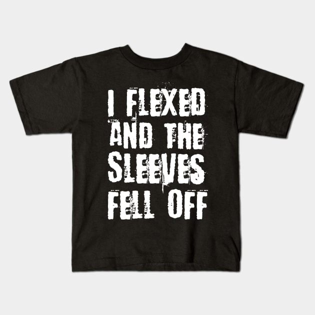 I Flexed & The Sleeves Fell Off | Funny Sleeveless Gym Workout Kids T-Shirt by Estrytee